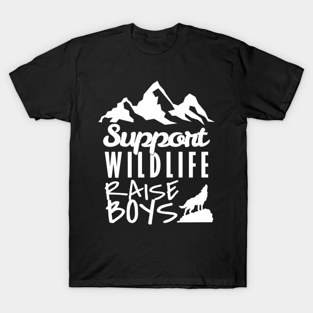 'Support Wildlife Raise Boys' Awesome Mountain Mom Gift T-Shirt by ourwackyhome